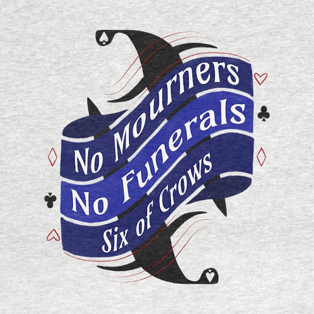 No Mourners, No Funerals - Six of Crows by livelonganddraw